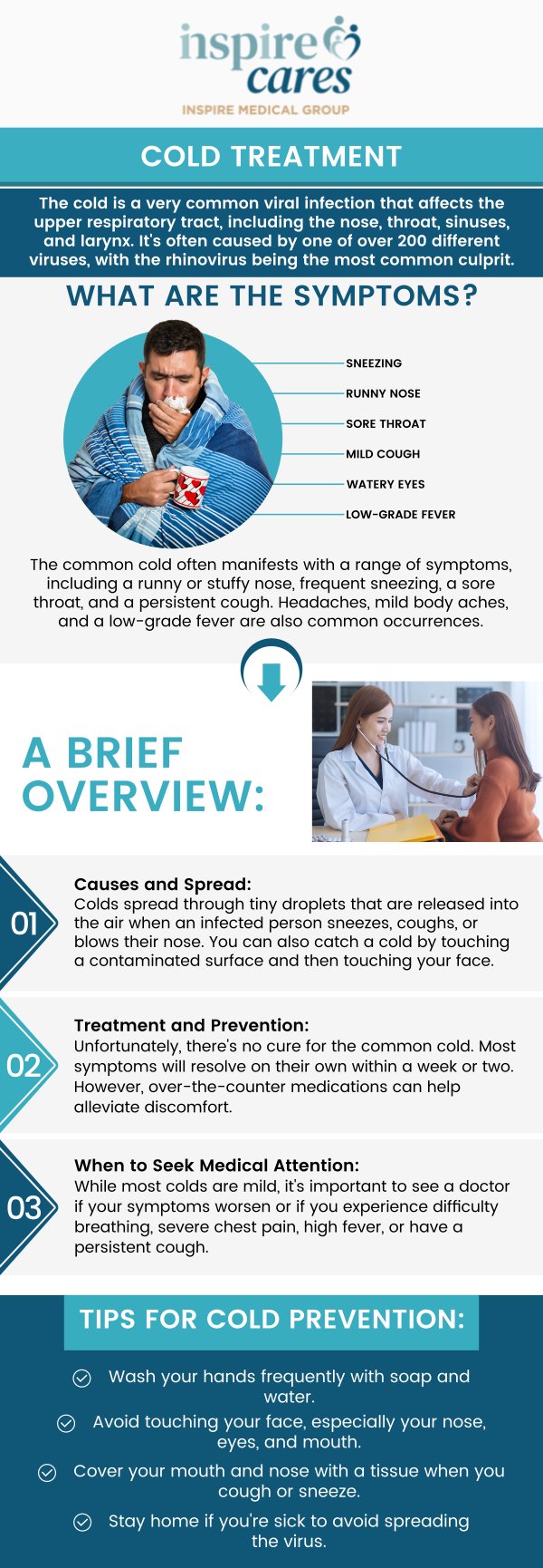 The common cold is a viral infection that affects the upper respiratory system, causing symptoms like a runny nose, cough, sore throat, and congestion. At Inspire Medical Group, we offer effective treatment to help alleviate these symptoms and speed up your recovery. Our professional team provides personalized care, using proven methods to reduce discomfort and get you back to feeling your best. For more information, contact us today or schedule an appointment online. We are conveniently located at 333 West El Camino, Suite 230, Sunnyvale, CA 94087.